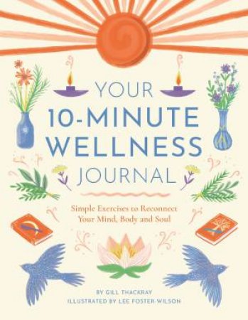 Your 10-Minute Wellness Journal by Gill Thackray