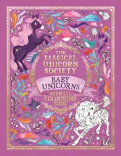 The Magical Unicorn Society Official Colouring Book Baby Unicorns