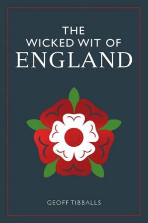 Wicked Wit of England by Geoff Tibballs