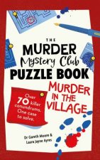 The Murder Mystery Club Puzzle Book Murder in the Village