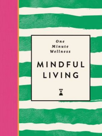 One-Minute Wellness: Mindful Living by Ayushi Thakkar