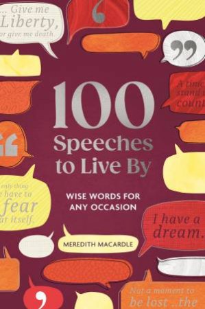 100 Speeches to Live By by Meredith MacArdle