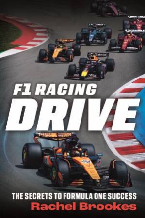 F1 Racing: Drive by Rachel Brookes & Will Buxton