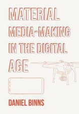 Material MediaMaking In The Digital Age