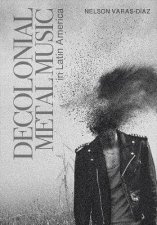 Decolonial Metal Music In Latin America