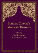 Bombay Cinemas Islamicate Histories