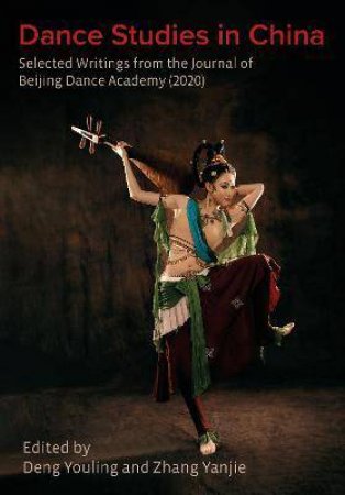 Dance Studies In China by Zhang Yanjie & Deng Youling