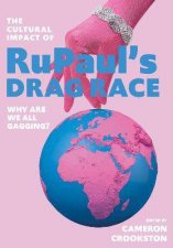 The Cultural Impact Of RuPauls Drag Race