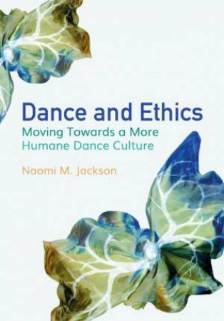 Dance and Ethics by Naomi M. Jackson