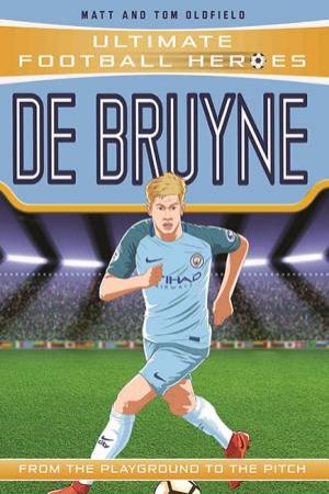 De Bruyne - Collect Them All! (Ultimate Football Heroes) by Matt Oldfield