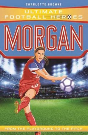 Football Heroes: Morgan by Charlotte Browne