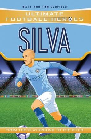 Football Heroes: Silva by Matt Oldfield