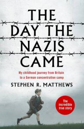The Day The Nazis Came by Stephen Matthews