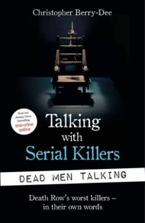 Talking With Serial Killers by Christopher Berry-Dee