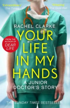 Your Life In My Hands by Rachel Clarke