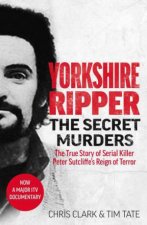 Yorkshire Ripper  The Secret Murders