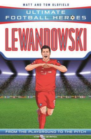 Ultimate Football Heroes: Lewandowski by Matt Oldfield