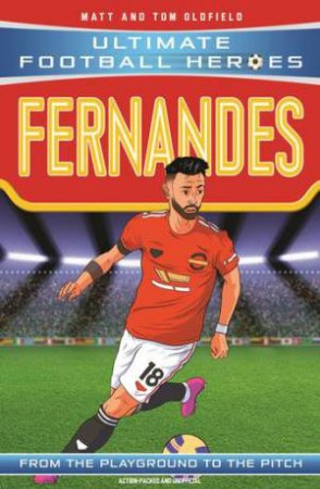 Ultimate Football Heroes: Bruno Fernandes by Matt & Tom Oldfield