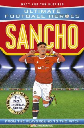 Ultimate Football Heroes: Sancho by Matt & Tom Oldfield