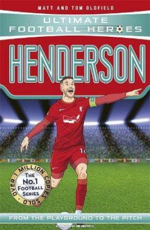 Ultimate Football Heroes: Henderson by Matt & Tom Oldfield