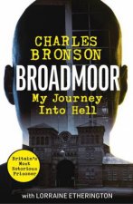 Broadmoor  My Journey Into Hell