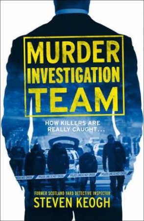 Murder Investigation Team by Steven Keogh