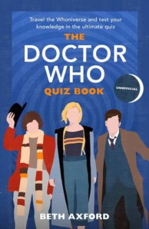 The Doctor Who Quiz Book by Beth Axford