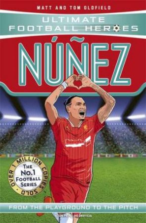 Ultimate Football Heroes: Nunez by Matt & Tom Oldfield