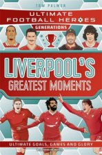 Liverpools Greatest Moments Ultimate Football Heroes Generations