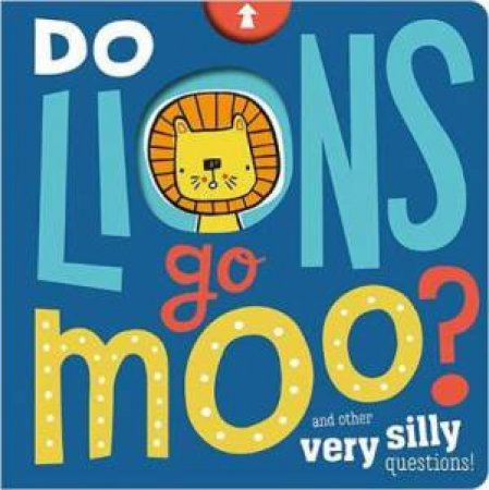 Do Lions Go Moo? by Various