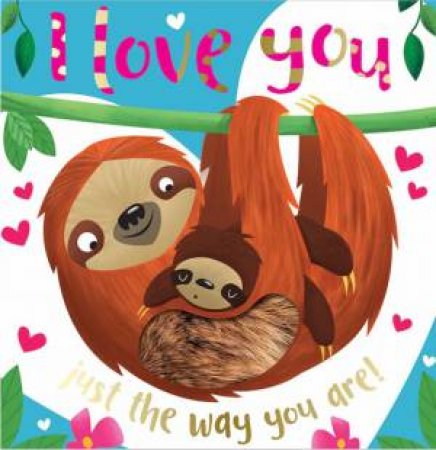 I Love You Just The Way You Are by Rosie Greening