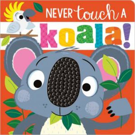 Never Touch A Koala! by Various