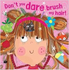 Dont You Dare Brush My Hair