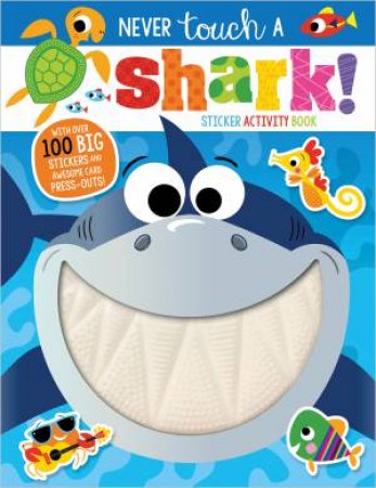 Never Touch A Shark! Sticker Activity Book by Various