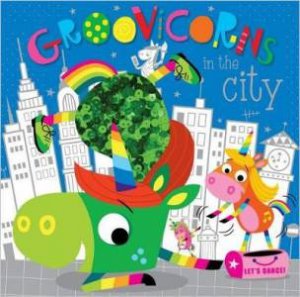 Groovicorns In The City by Rosie Greening