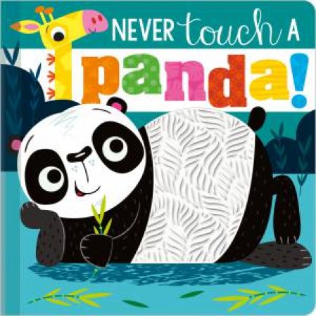 Never Touch A Panda! by Rosie Greening