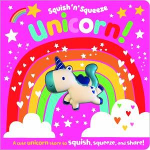 Squish 'N' Squeeze Unicorn! by Various