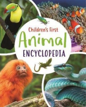 Children's First Animal Encyclopedia by Claudia Martin