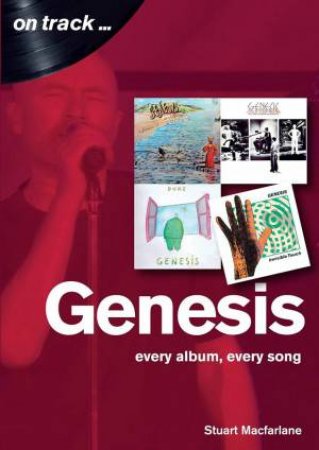 Genesis: Every Album, Every Song by STUART MACFARLANE