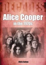 Alice Cooper In The 1970s