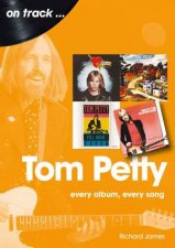 Tom Petty Every Album Every Song