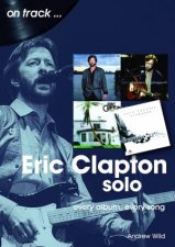 Eric Clapton Every Album Every Song