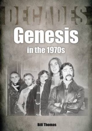 Genesis In The 1970s by Bill Thomas