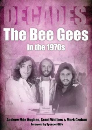Bee Gees In The 1970s by Andrew Mon Hughes
