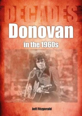 Donovan In The 1960s by Jeff Fitzgerald