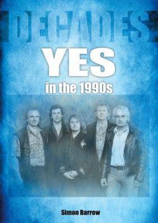Yes In The 1990s by Simon Barrow