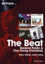 The Beat General Public and Fine Young Cannibals On Track Every Album Every Song