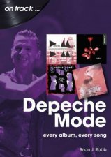 Depeche Mode On Track Every Album Every Song
