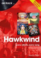 Hawkwind On Track Revised Edition Every Album Every Song