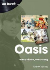Oasis On Track Every Album Every Song